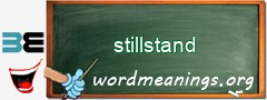 WordMeaning blackboard for stillstand